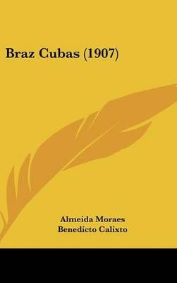 Braz Cubas (1907) By Almeida Moraes, Benedicto Calixto, Eugenio Egas