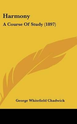 Harmony By George Whitefield Chadwick 9781436939614 (Hardback)