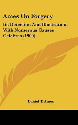 Ames On Forgery By Daniel T Ames 9781436957984 (Hardback)