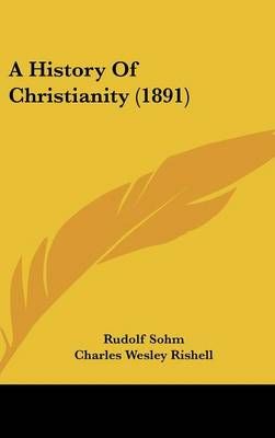A History Of Christianity (1891) 9781436986397 (Hardback)