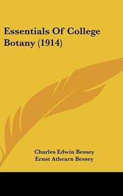 Essentials Of College Botany (1914) 9781436998116 (Hardback)
