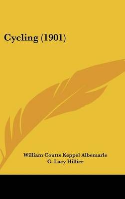 Cycling (1901) By William Coutts Keppel Albemarle, G Lacy Hillier