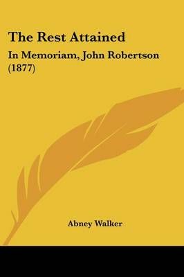The Rest Attained By Abney Walker 9781437025866 (Paperback)