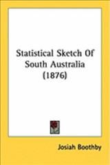 Statistical Sketch Of South Australia (1876) By Josiah Boothby