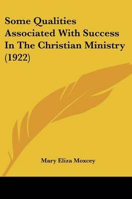 Some Qualities Associated With Success In The Christian Ministry (1922)