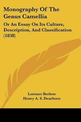 Monography Of The Genus Camellia By Lorenzo Berlese 9781437043532