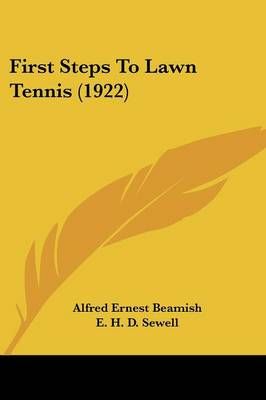 First Steps To Lawn Tennis (1922) 9781437061482 (Paperback)