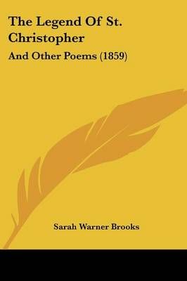 The Legend Of St. Christopher By Sarah Warner Brooks 9781437067736