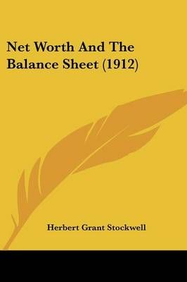 Net Worth And The Balance Sheet (1912) By Herbert Grant Stockwell