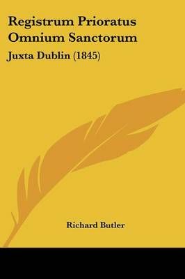 Registrum Prioratus Omnium Sanctorum By REV Fr Richard Butler