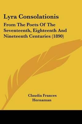 Lyra Consolationis By Claudia Frances Hernaman 9781437088212