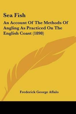 Sea Fish By Frederick George Aflalo 9781437105971 (Paperback)