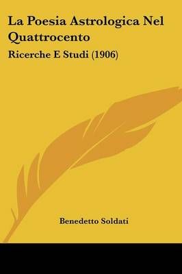 La Poesia Astrologica Nel Quattrocento By Benedetto Soldati