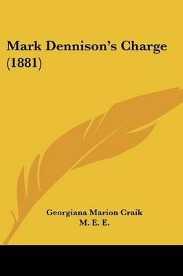 Mark Dennison's Charge (1881) 9781437119923 (Paperback)