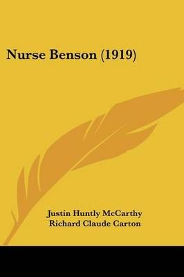 Nurse Benson (1919) By Justin Huntly McCarthy, Richard Claude Carton