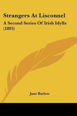 Strangers At Lisconnel By Jane Barlow 9781437132694 (Paperback)