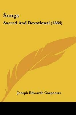 Songs By Joseph Edwards Carpenter 9781437137217 (Paperback)