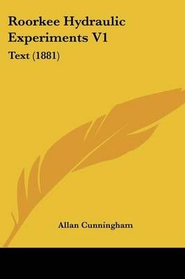 Roorkee Hydraulic Experiments V1 By Allan Cunningham 9781437139778