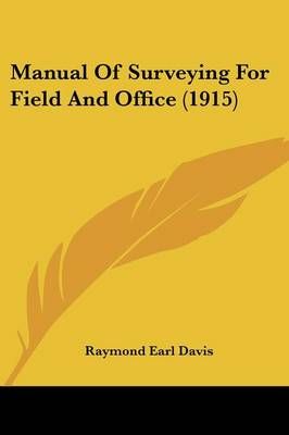 Manual Of Surveying For Field And Office (1915) By Raymond Earl Davis