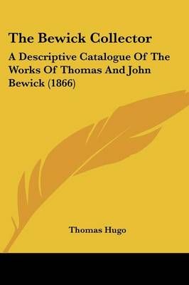 The Bewick Collector By Thomas Hugo 9781437155341 (Paperback)