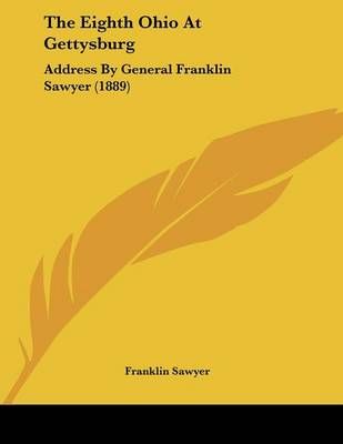 The Eighth Ohio At Gettysburg By Franklin Sawyer 9781437158687