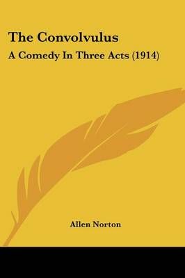 The Convolvulus By Allen Norton 9781437164411 (Paperback)