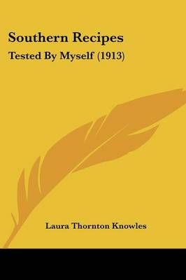 Southern Recipes By Laura Thornton Knowles 9781437164794 (Paperback)