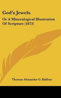 God's Jewels By Thomas Alexander G Balfour 9781437175042 (Hardback)