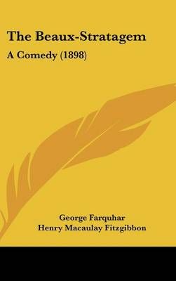 The Beaux-Stratagem 9781437186505 (Hardback)