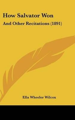 How Salvator Won By Ella Wheeler Wilcox 9781437189520 (Hardback)