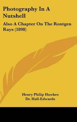 Photography In A Nutshell 9781437190830 (Hardback)
