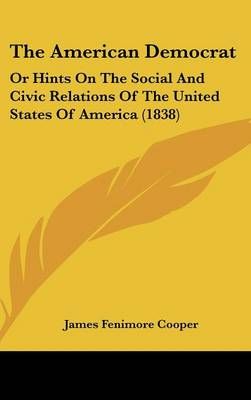 The American Democrat By James Fenimore Cooper 9781437202441