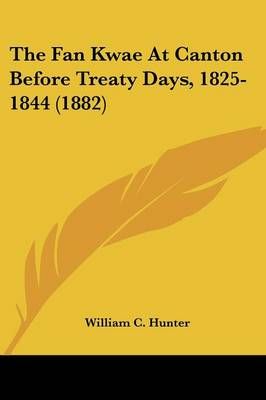The Fan Kwae At Canton Before Treaty Days, 1825-1844 (1882)