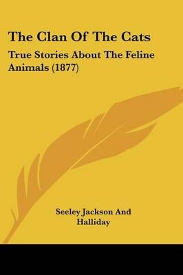 The Clan Of The Cats By Seeley Jackson and Halliday 9781437288995