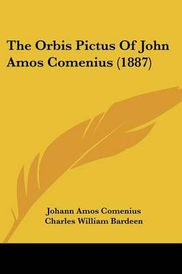 The Orbis Pictus Of John Amos Comenius (1887) 9781437297522
