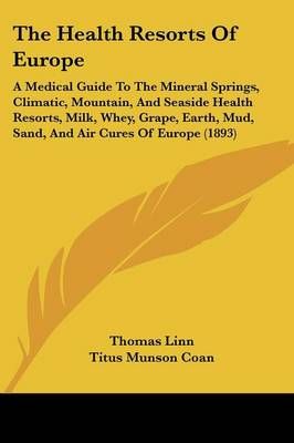 The Health Resorts Of Europe 9781437319248 (Paperback)