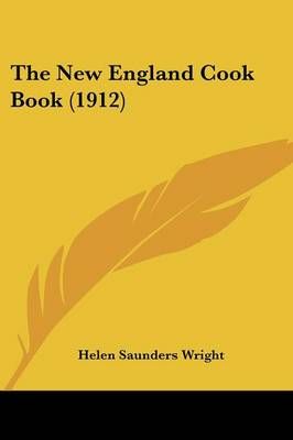 The New England Cook Book (1912) By Helen Saunders Wright (Paperback)