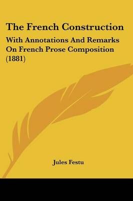 The French Construction By Jules Festu 9781437321357 (Paperback)