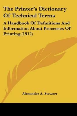 The Printer's Dictionary Of Technical Terms 9781437323795 (Paperback)