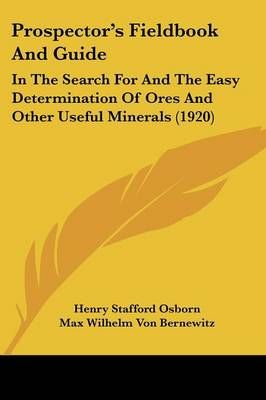 Prospector's Fieldbook And Guide 9781437324938 (Paperback)