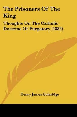 The Prisoners Of The King By Henry James Coleridge 9781437325409