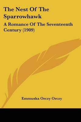 The Nest Of The Sparrowhawk By Emmuska Orczy Orczy 9781437328264