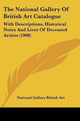 The National Gallery Of British Art Catalogue 9781437340396