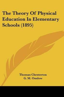 The Theory Of Physical Education In Elementary Schools (1895)