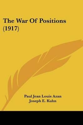 The War Of Positions (1917) 9781437345759 (Paperback)