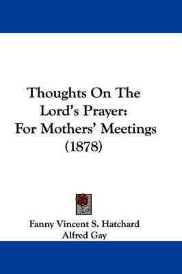 Thoughts On The Lord's Prayer 9781437351927 (Paperback)