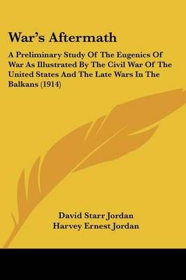 War's Aftermath By David Starr Jordan, Harvey Ernest Jordan