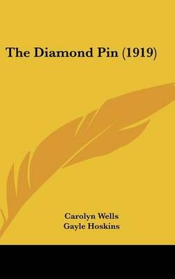 The Diamond Pin (1919) 9781437396300 (Hardback)