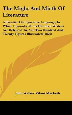 The Might And Mirth Of Literature By John Walker Vilant Macbeth