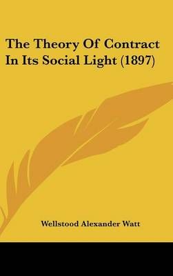 The Theory Of Contract In Its Social Light (1897) 9781437423693